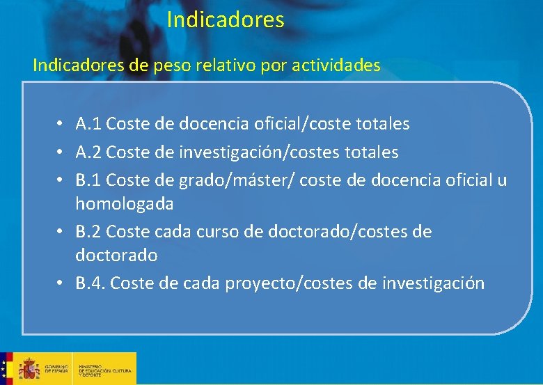 Indicadores de peso relativo por actividades • A. 1 Coste de docencia oficial/coste totales Indicadores de peso relativo por actividades • A. 1 Coste de docencia oficial/coste totales