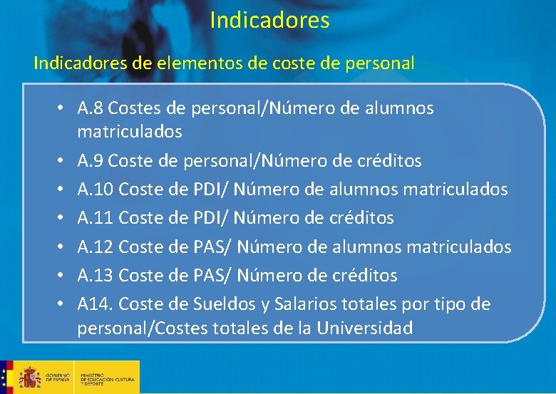 Indicadores de elementos de coste de personal • A. 8 Costes de personal/Número de Indicadores de elementos de coste de personal • A. 8 Costes de personal/Número de