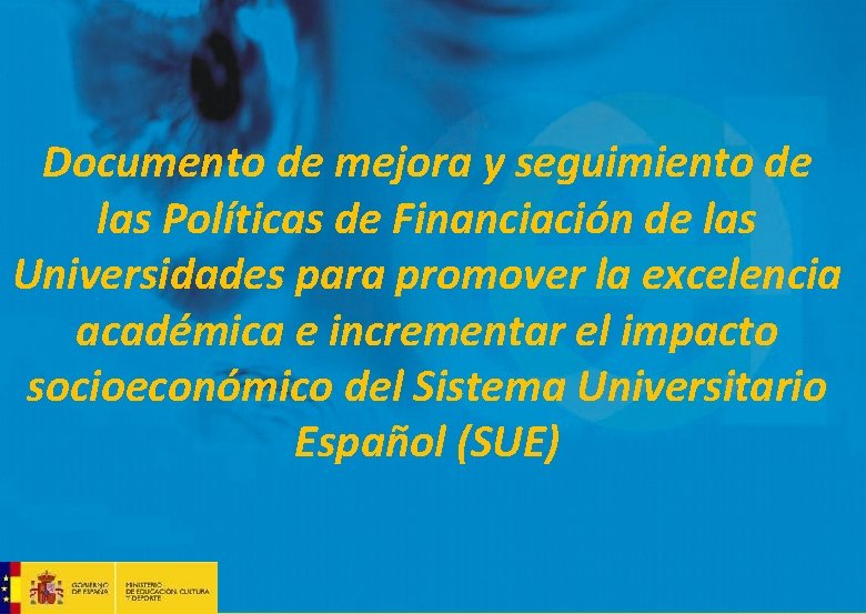 Documento de mejora y seguimiento de las Políticas de Financiación de las Universidades para Documento de mejora y seguimiento de las Políticas de Financiación de las Universidades para
