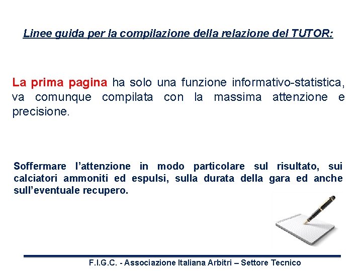 Linee guida per la compilazione della relazione del TUTOR: La prima pagina ha solo