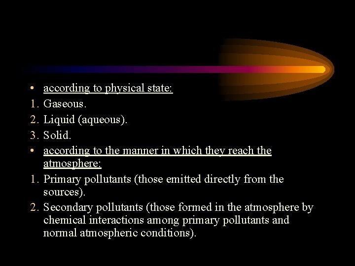  • 1. 2. 3. • according to physical state: Gaseous. Liquid (aqueous). Solid.