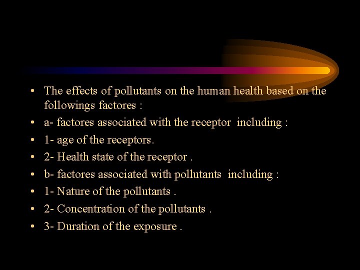  • The effects of pollutants on the human health based on the followings