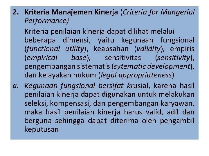 2. Kriteria Manajemen Kinerja (Criteria for Mangerial Performance) Kriteria penilaian kinerja dapat dilihat melalui