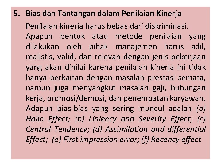 5. Bias dan Tantangan dalam Penilaian Kinerja Penilaian kinerja harus bebas dari diskriminasi. Apapun