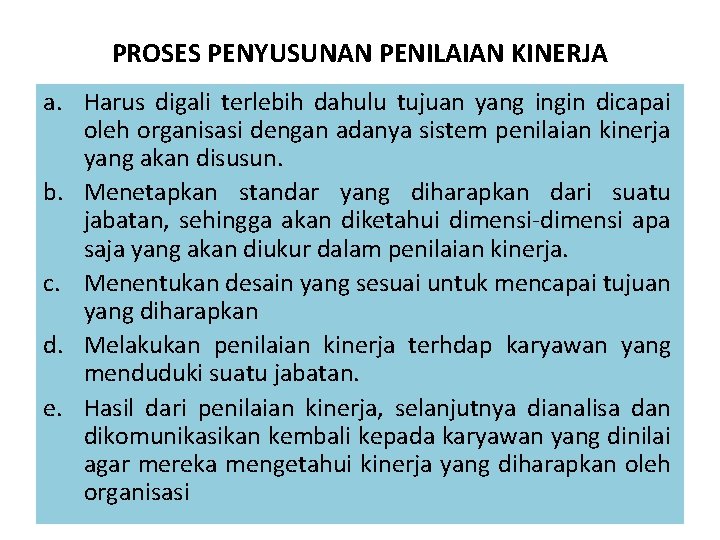 PROSES PENYUSUNAN PENILAIAN KINERJA a. Harus digali terlebih dahulu tujuan yang ingin dicapai oleh