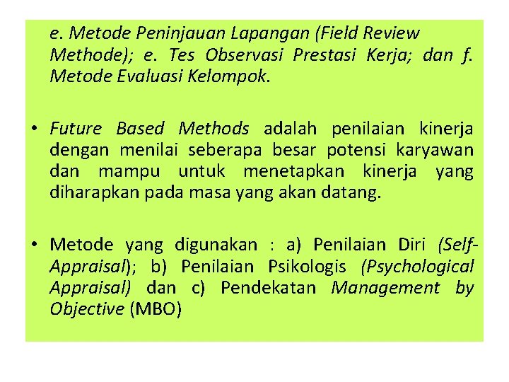 e. Metode Peninjauan Lapangan (Field Review Methode); e. Tes Observasi Prestasi Kerja; dan f.