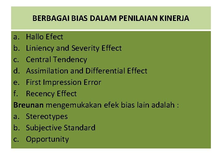 BERBAGAI BIAS DALAM PENILAIAN KINERJA a. Hallo Efect b. Liniency and Severity Effect c.