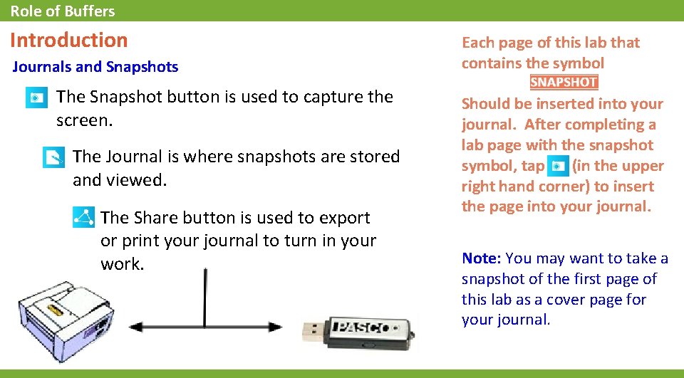 Role of Buffers Introduction Journals and Snapshots The Snapshot button is used to capture