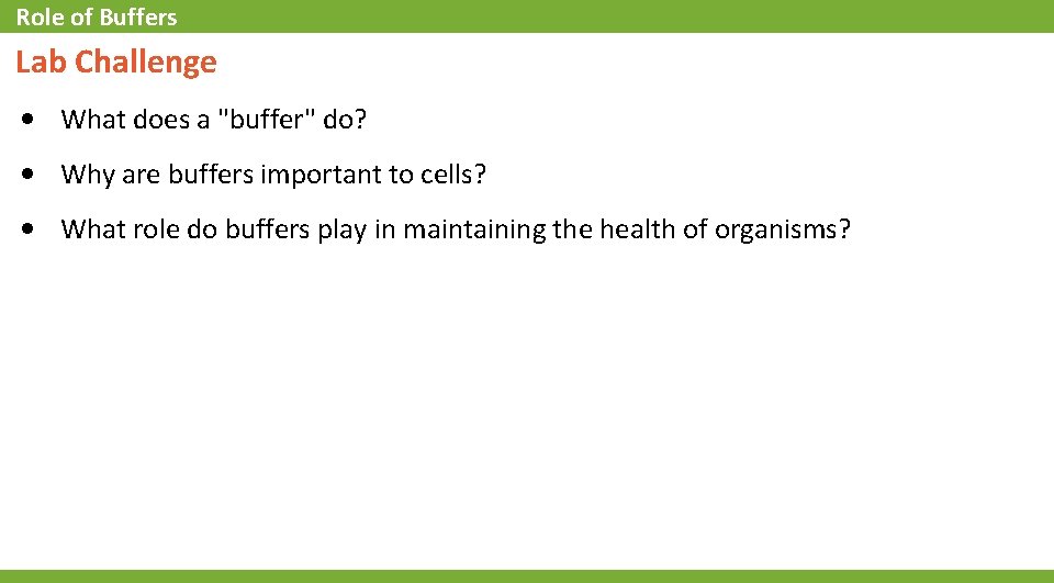 Role of Buffers Lab Challenge • What does a "buffer" do? • Why are