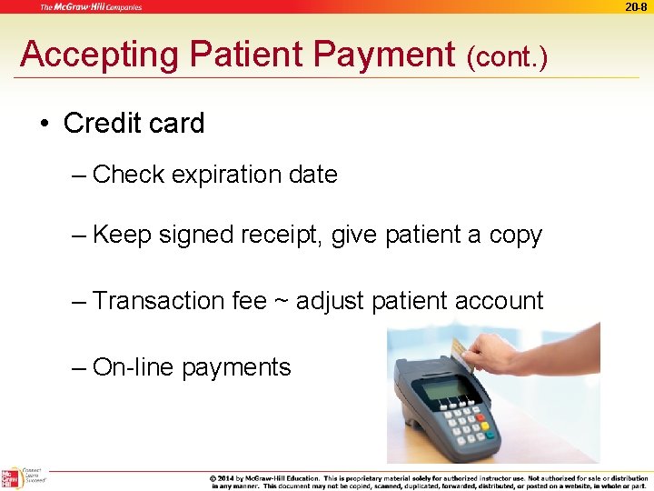 20 -8 Accepting Patient Payment (cont. ) • Credit card – Check expiration date