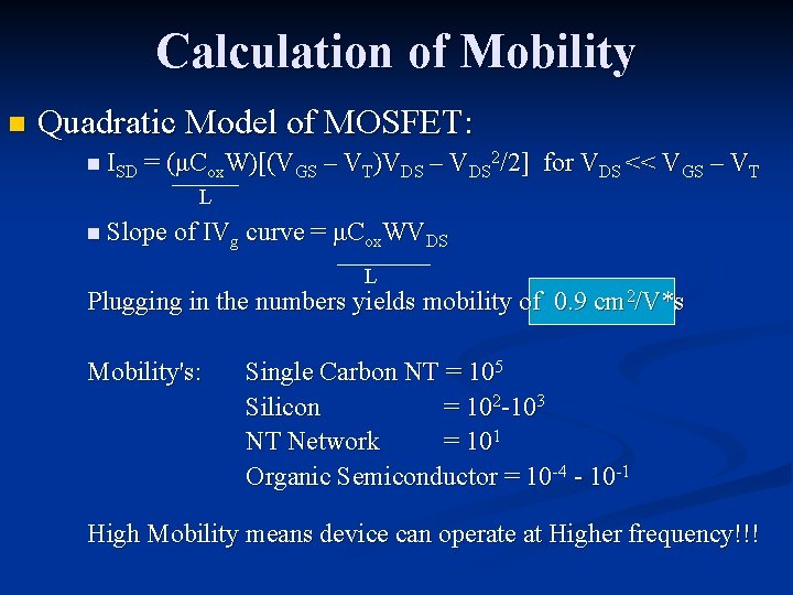 Calculation of Mobility n Quadratic Model of MOSFET: n ISD = (μCox. W)[(VGS –