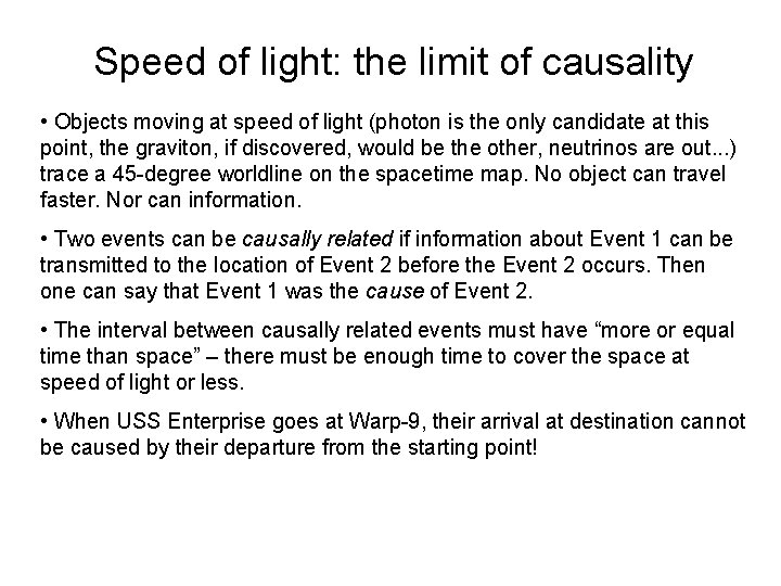 Speed of light: the limit of causality • Objects moving at speed of light