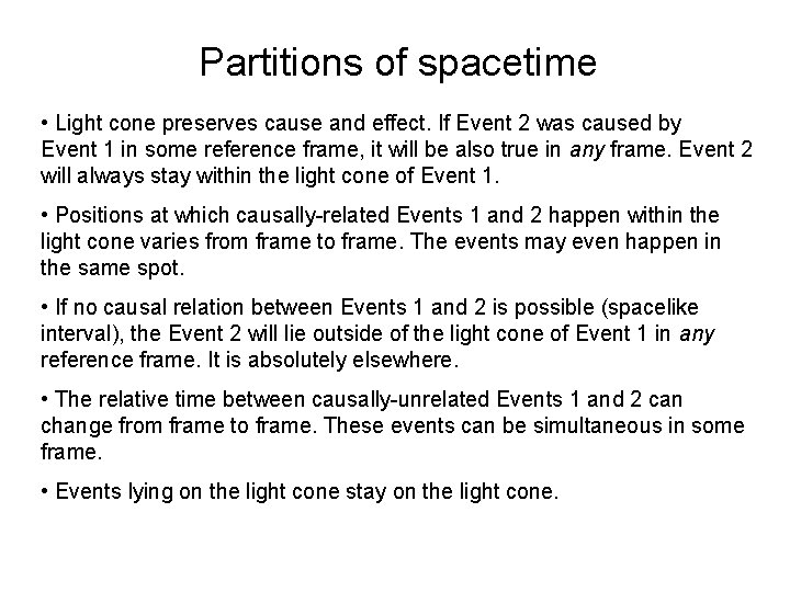 Partitions of spacetime • Light cone preserves cause and effect. If Event 2 was