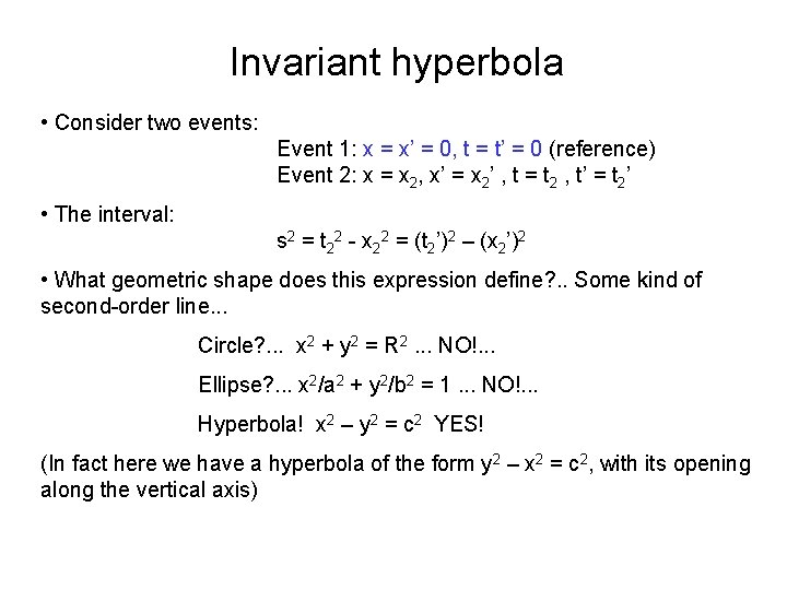 Invariant hyperbola • Consider two events: Event 1: x = x’ = 0, t