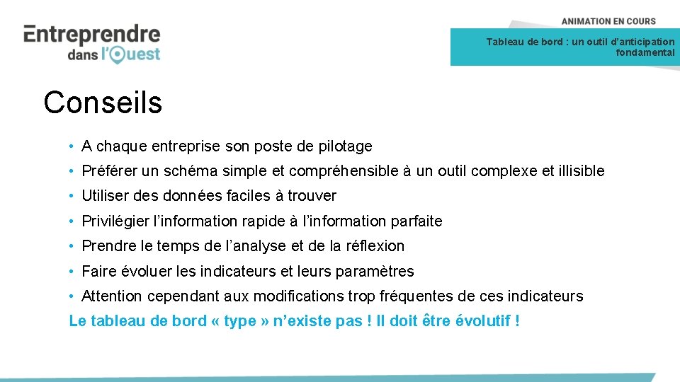 Tableau de bord : un outil d’anticipation fondamental Conseils • A chaque entreprise son