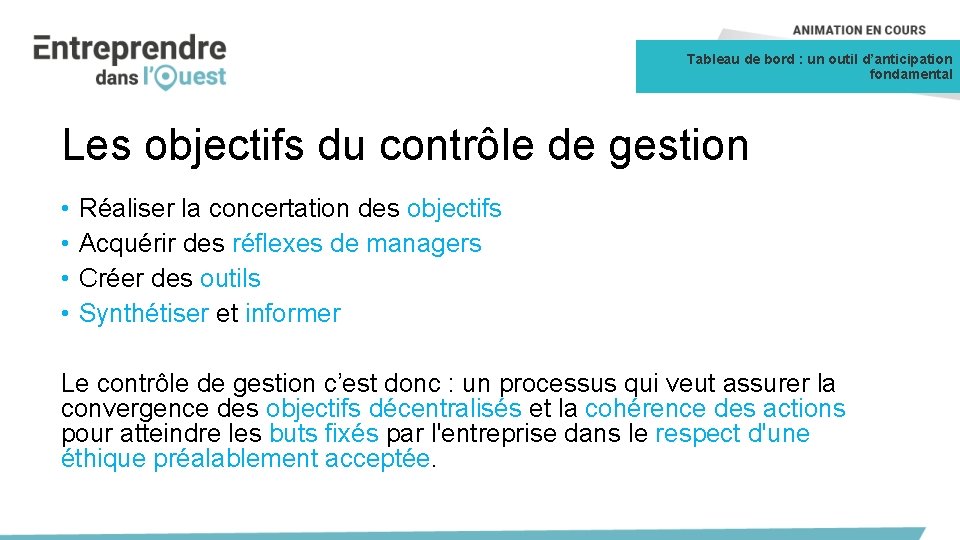 Tableau de bord : un outil d’anticipation fondamental Les objectifs du contrôle de gestion