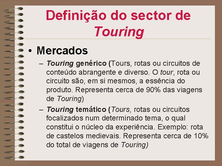Definição do sector de Touring • Mercados – Touring genérico (Tours, rotas ou circuitos