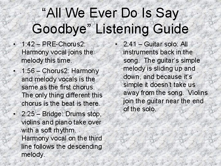 “All We Ever Do Is Say Goodbye” Listening Guide • 1: 42 – PRE-Chorus