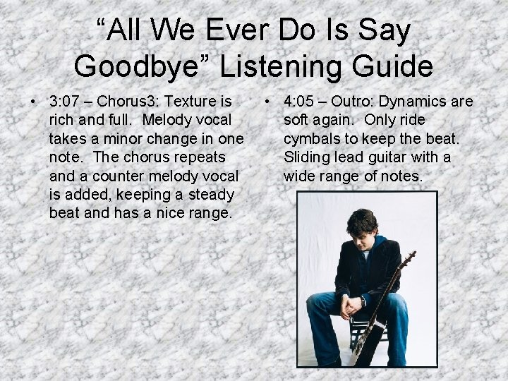 “All We Ever Do Is Say Goodbye” Listening Guide • 3: 07 – Chorus