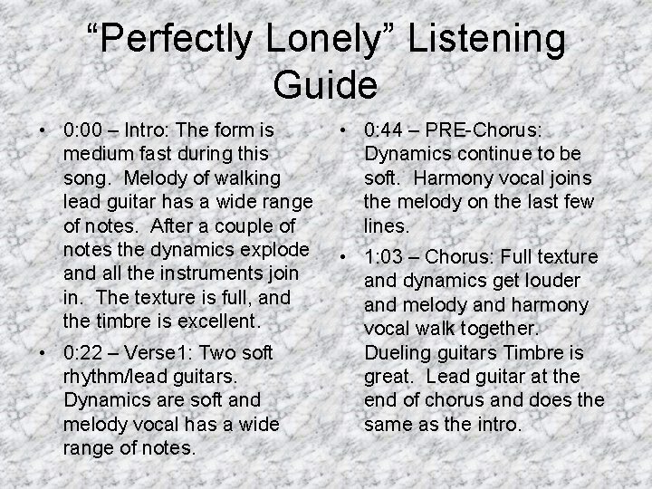 “Perfectly Lonely” Listening Guide • 0: 00 – Intro: The form is medium fast
