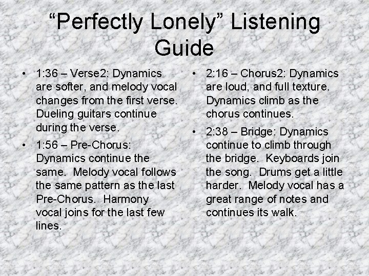 “Perfectly Lonely” Listening Guide • 1: 36 – Verse 2: Dynamics are softer, and