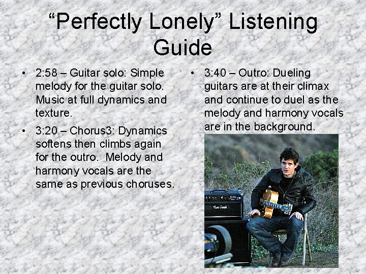 “Perfectly Lonely” Listening Guide • 2: 58 – Guitar solo: Simple melody for the