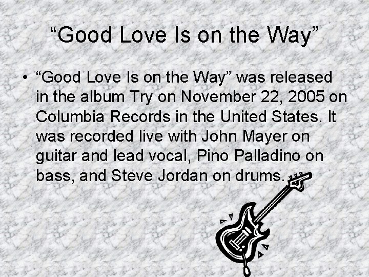 “Good Love Is on the Way” • “Good Love Is on the Way” was