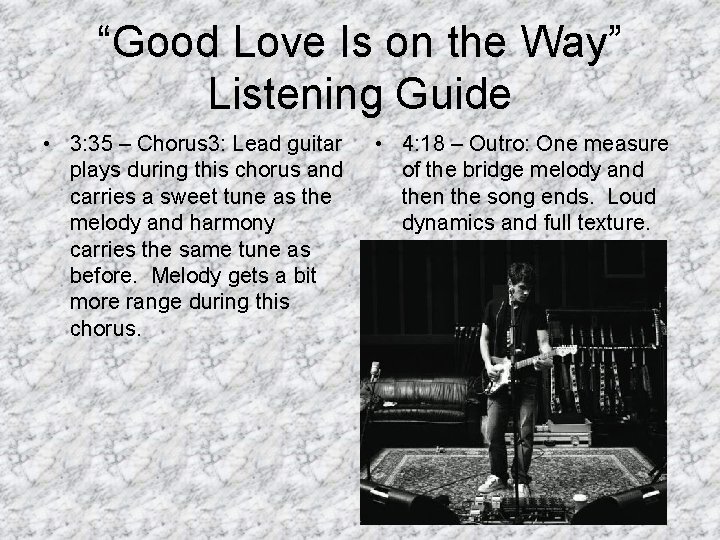 “Good Love Is on the Way” Listening Guide • 3: 35 – Chorus 3: