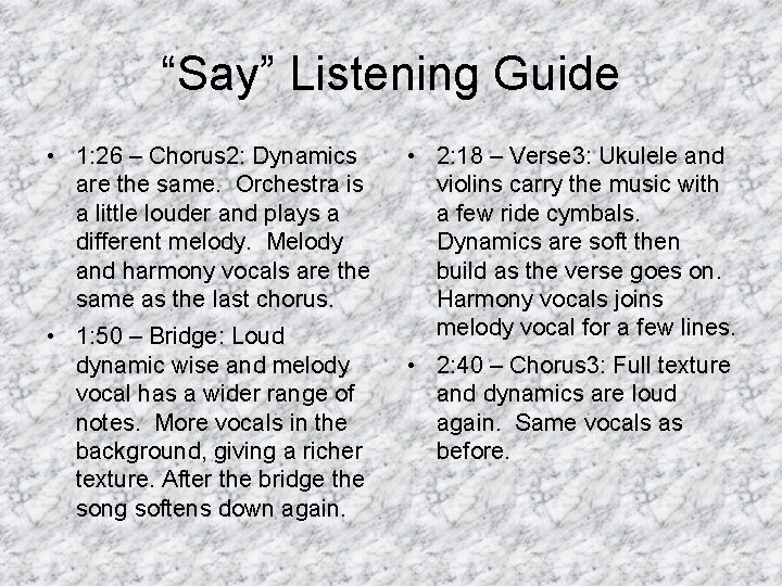 “Say” Listening Guide • 1: 26 – Chorus 2: Dynamics are the same. Orchestra