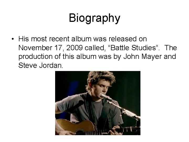 Biography • His most recent album was released on November 17, 2009 called, “Battle