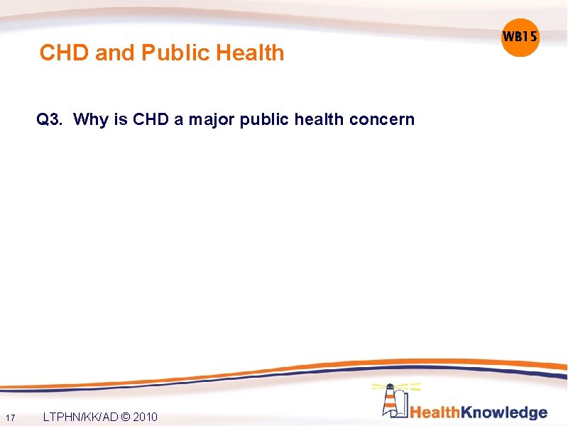 CHD and Public Health Q 3. Why is CHD a major public health concern