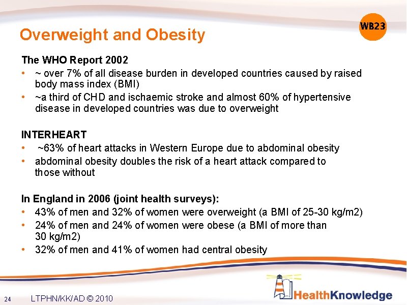 Overweight and Obesity WB 23 The WHO Report 2002 • ~ over 7% of