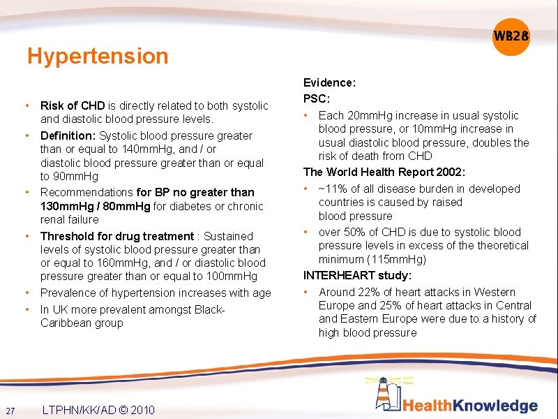 Hypertension • Risk of CHD is directly related to both systolic • • •