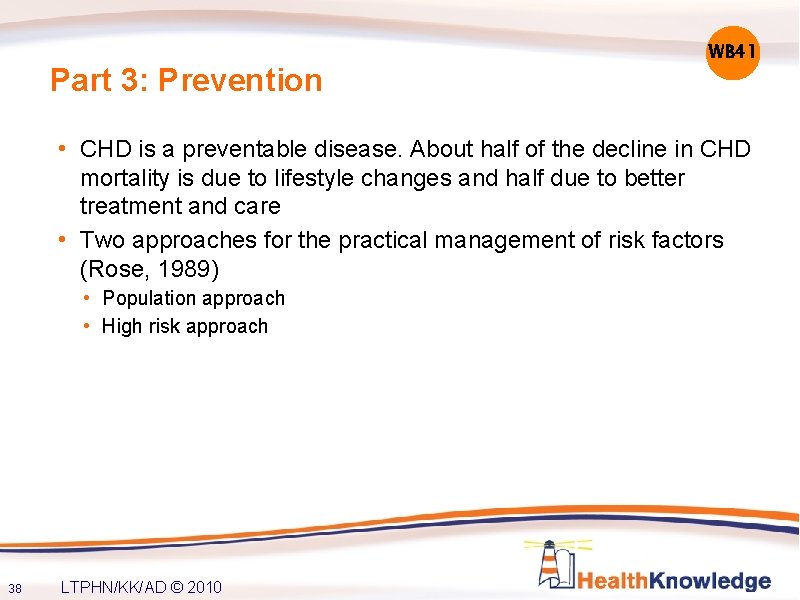 Part 3: Prevention WB 41 • CHD is a preventable disease. About half of