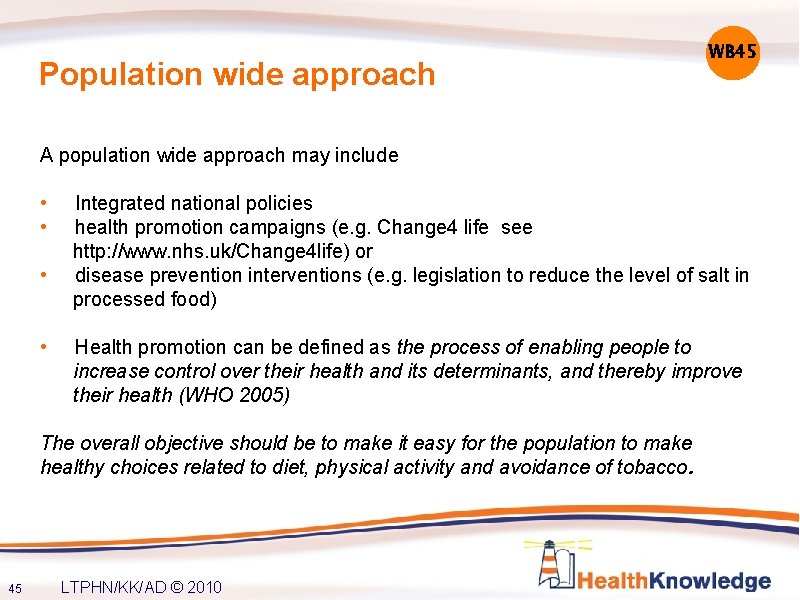 Population wide approach WB 45 A population wide approach may include • Integrated national