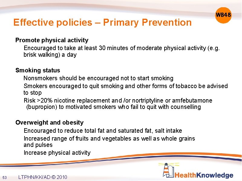 Effective policies – Primary Prevention WB 48 Promote physical activity Encouraged to take at