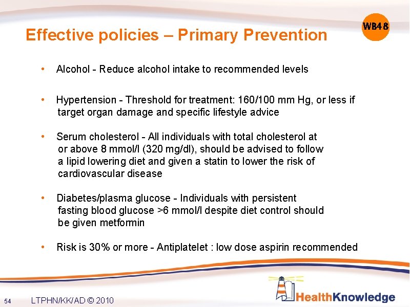 Effective policies – Primary Prevention • Alcohol - Reduce alcohol intake to recommended levels