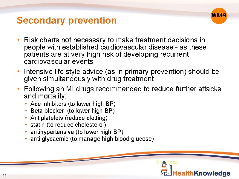 Secondary prevention • Risk charts not necessary to make treatment decisions in WB 49