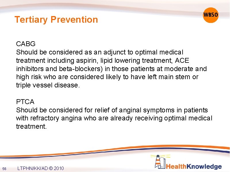Tertiary Prevention WB 50 CABG Should be considered as an adjunct to optimal medical