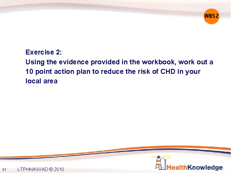WB 52 Exercise 2: Using the evidence provided in the workbook, work out a