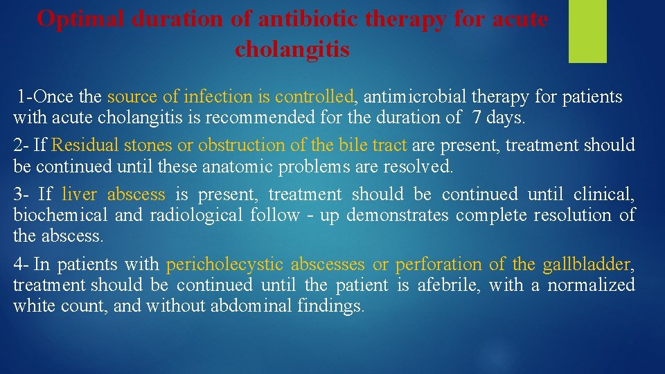 Optimal duration of antibiotic therapy for acute cholangitis 1 -Once the source of infection