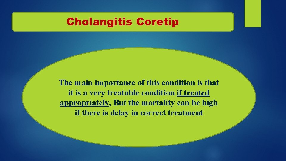 Cholangitis Coretip The main importance of this condition is that it is a very