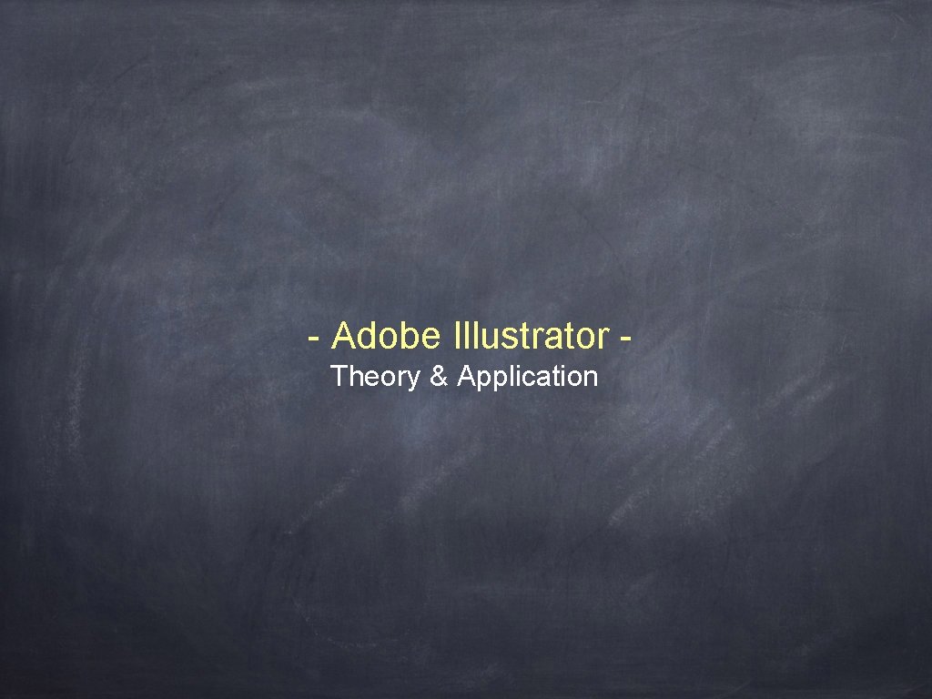 - Adobe Illustrator Theory & Application 