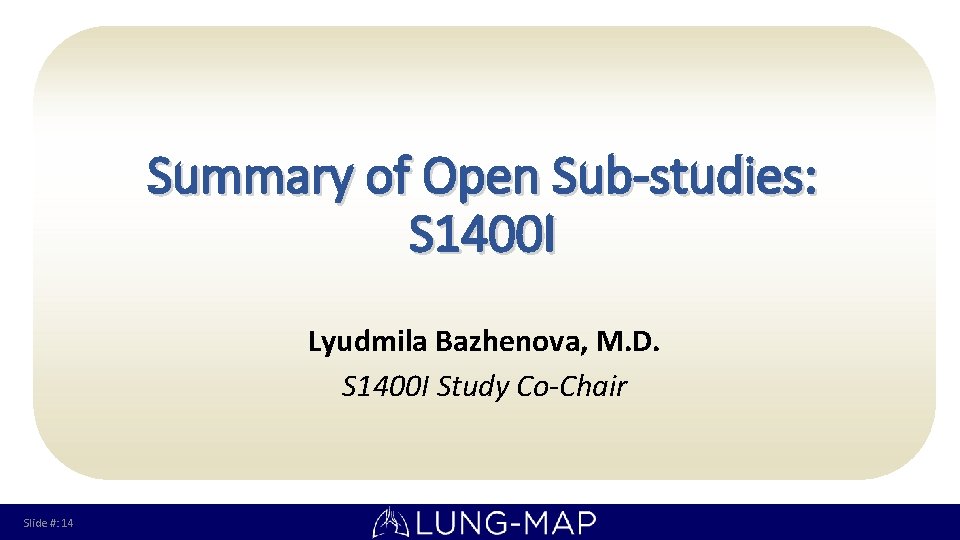 Summary of Open Sub-studies: S 1400 I Lyudmila Bazhenova, M. D. S 1400 I