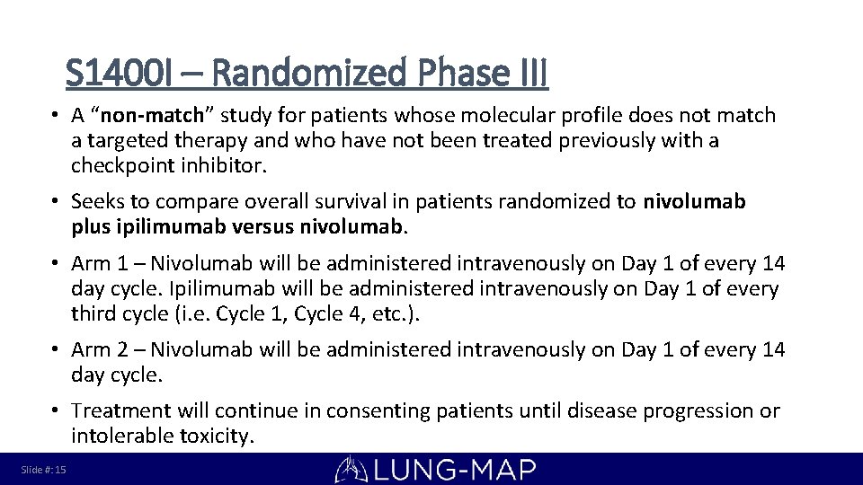 S 1400 I – Randomized Phase III • A “non-match” study for patients whose