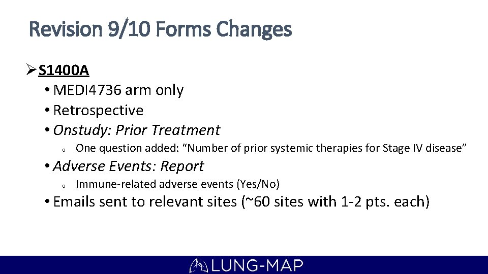 Revision 9/10 Forms Changes ØS 1400 A • MEDI 4736 arm only • Retrospective