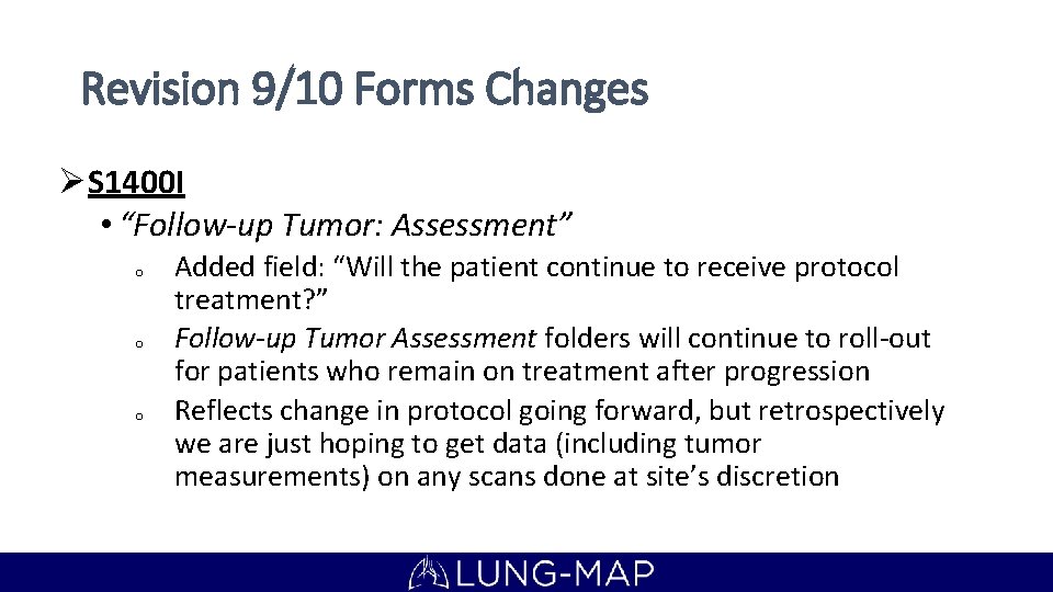 Revision 9/10 Forms Changes ØS 1400 I • “Follow-up Tumor: Assessment” o o o