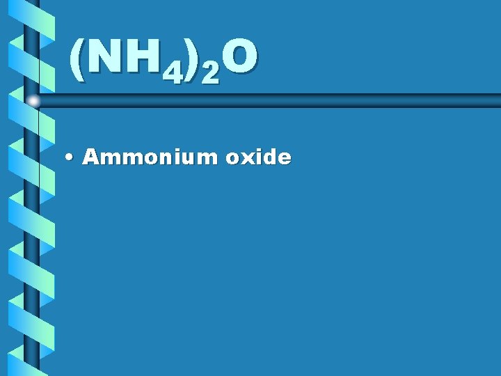 (NH 4)2 O • Ammonium oxide 