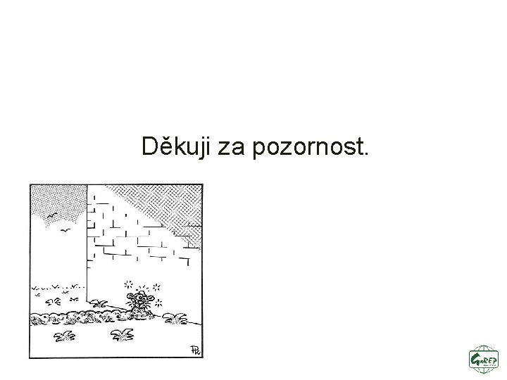 Děkuji za pozornost. 