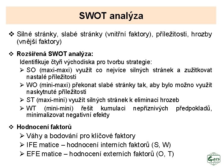 SWOT analýza v Silné stránky, slabé stránky (vnitřní faktory), příležitosti, hrozby (vnější faktory) v